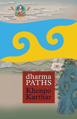 Dharma Paths - Karthar, and Roth, Laura M (Editor), and Burkhar, Ngodup (Translated by)