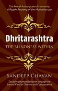 Dhritarashtra: The Blindness Within