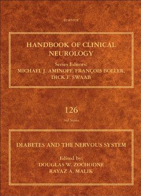 Diabetes and the Nervous System - W Zochodne, Douglas, MD, FRCPC (Editor), and Malik, Rayaz A. (Editor)