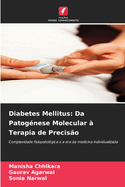 Diabetes Mellitus: Da Patog?nese Molecular ? Terapia de Precis?o