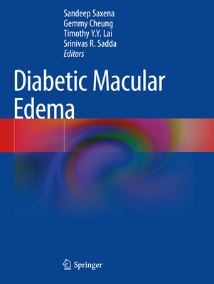 Diabetic Macular Edema - Saxena, Sandeep (Editor), and Cheung, Gemmy (Editor), and Lai, Timothy Y.Y. (Editor)