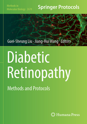 Diabetic Retinopathy: Methods and Protocols - Liu, Guei-Sheung (Editor), and Wang, Jiang-Hui (Editor)