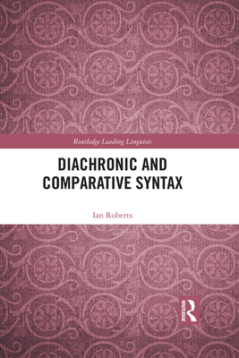 Diachronic and Comparative Syntax - Roberts, Ian