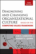 Diagnosing and Changing Organizational Culture: Based on the Competing Values Framework