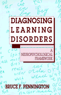 Diagnosing Learning Disorders: A Neuropsychological Framework
