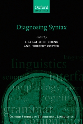 Diagnosing Syntax - Cheng, Lisa Lai-Shen (Editor), and Corver, Norbert (Editor)