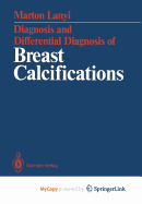 Diagnosis & Differential Diagnosis of Breast Calcifications