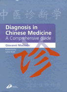 Diagnosis in Chinese Medicine: A Comprehensive Guide