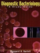 Diagnostic Bacteriology: A Study Guide
