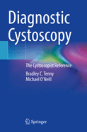 Diagnostic Cystoscopy: The Cystoscopist Reference