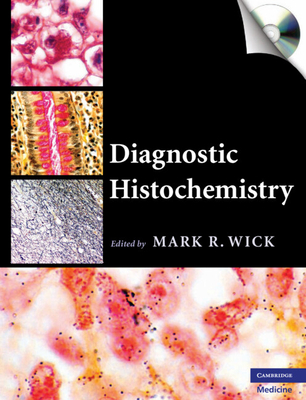 Diagnostic Histochemistry - Wick, Mark R, MD (Editor)