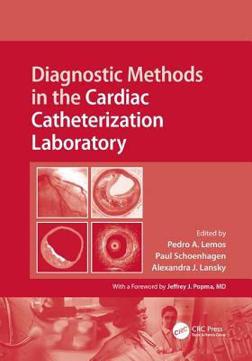 Diagnostic Methods in the Cardiac Catheterization Laboratory - Lemos, Pedro A. (Editor), and Schoenhagen, Paul (Editor), and Lansky, Alexandra (Editor)
