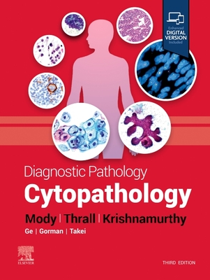 Diagnostic Pathology: Cytopathology - Mody, Dina R, MD, and Thrall, Michael J, MD, and Krishnamurthy, Savitri, MD