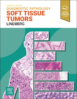 Diagnostic Pathology: Soft Tissue Tumors - Lindberg, Matthew R, MD