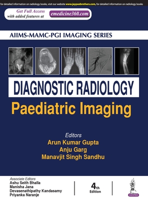 Diagnostic Radiology: Pediatric Imaging - Gupta, Arun Kumar (Editor), and Garg, Anju (Editor), and Sandhu, Manavjit Singh (Editor)