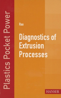 Diagnostics of Extrusion Processes - Rao, Natti S.