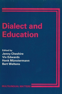 Dialect and Education: Some European Perspectives - Cheshire, Jenny (Editor), and Edwards, VIV (Editor), and Munstermann, Henk (Editor)