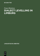Dialect Levelling in Limburg: Structural and Sociolinguistic Aspects