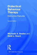 Dialectical Behaviour Therapy: Distinctive Features