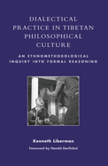 Dialectical Practice in Tibetan Philosophical Culture: An Ethnomethodological Inquiry Into Formal Reasoning
