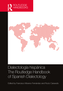 Dialectolog?a hisp�nica / The Routledge Handbook of Spanish Dialectology