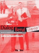 Dialog Beruf Starter: Lehrerhandbuch: Lehrerhandbuch