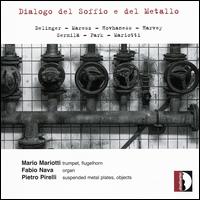 Dialogo del Soffio e del Metallo - Fabio Nava (organ); Mario Mariotti (flicorno); Mario Mariotti (trumpet); Mario Mariotti (e flat trumpet);...