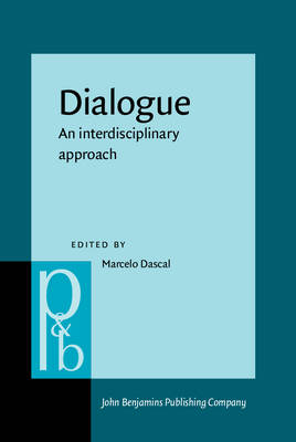 Dialogue: An interdisciplinary approach - Dascal, Marcelo (Editor), and Cuyckens, Hubert (Volume editor)