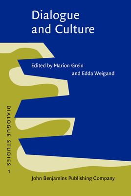 Dialogue and Culture - Grein, Marion, Dr. (Editor), and Weigand, Edda (Editor)