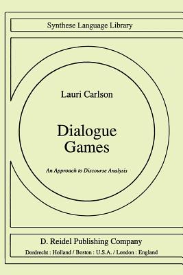 Dialogue Games: An Approach to Discourse Analysis - Carlson, L