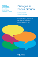 Dialogue in Focus Groups: Exploring Socially Shared Knowledge
