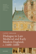 Dialogue in Late Medieval and Early Modern England, c. 1400-1680