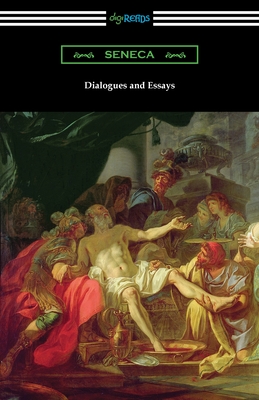 Dialogues and Essays - Seneca, and Stewart, Aubrey (Translated by), and Clarke, John (Translated by)