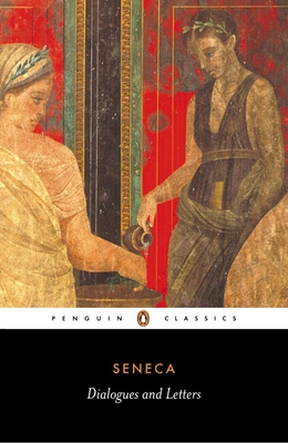 Dialogues and Letters - Seneca, and Costa, C D N (Translated by)