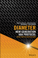 Diameter: New Generation AAA Protocol - Design, Practice, and Applications