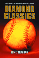 Diamond Classics: Essays on 100 of the Best Baseball Books Ever Published