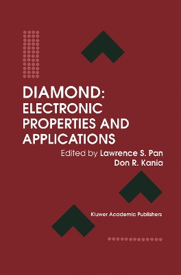 Diamond: Electronic Properties and Applications - Pan, Lawrence S. (Editor), and Kania, Don R. (Editor)