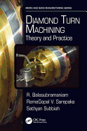 Diamond Turn Machining: Theory and Practice