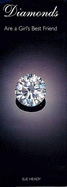 Diamonds are a Girl's Best Friend