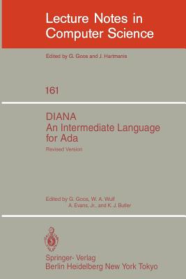 Diana. an Intermediate Language for ADA: Revised Version - Goos, G (Editor), and Wulf, W A (Editor), and Evans, A Jr (Editor)
