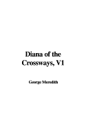 Diana of the Crossways, V1