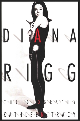 Diana Rigg: The Biography - Tracy, Kathleen