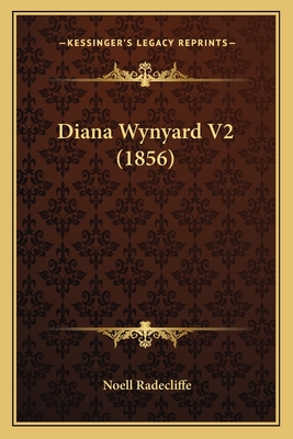 Diana Wynyard V2 (1856) - Radecliffe, Noell