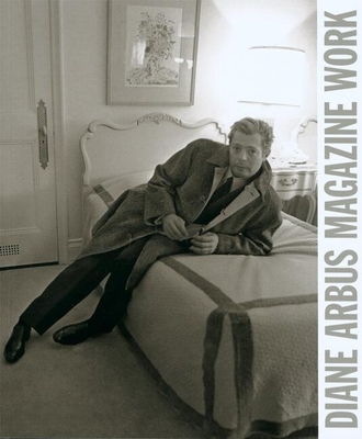 Diane Arbus: Magazine Work - Arbus, Diane (Text by), and Arbus, Doon (Editor), and Israel, Marvin (Editor)