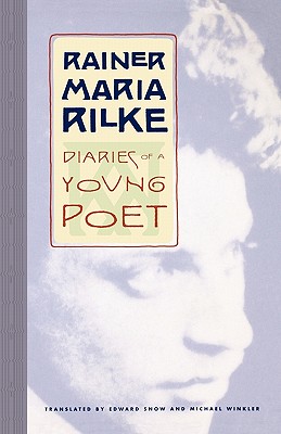 Diaries of a Young Poet - Rilke, Rainer Maria, and Winkler, Michael (Translated by), and Snow, Edward A (Translated by)