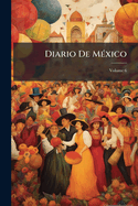Diario De M?xico; Volume 6