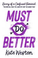 Diary of a Confused Feminist: Must Do Better: Book 2