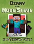 Diary of a Minecraft Noob Steve: Book 1 - Mysterious Fires