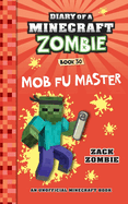 Diary of a Minecraft Zombie Book 30: Mob Fu Master
