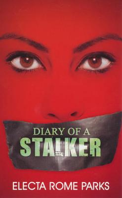 Diary of a Stalker - Parks, Electa Rome